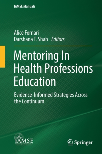 Mentoring In Health Professions Education : Evidence-Informed Strategies Across the Continuum, Paperback / softback Book