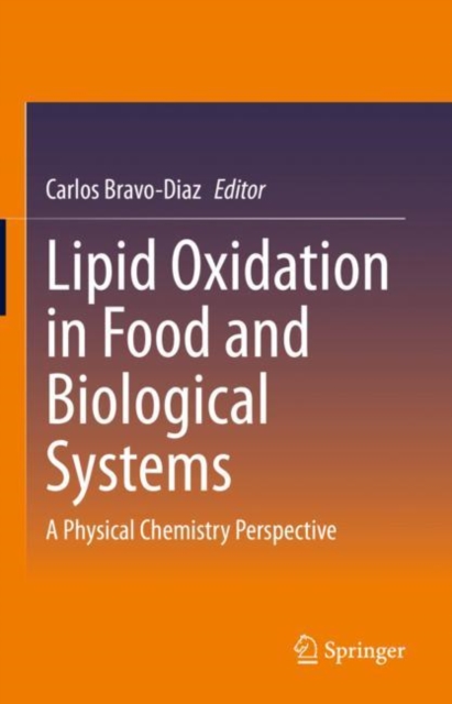 Lipid Oxidation in Food and Biological Systems : A Physical Chemistry Perspective, EPUB eBook