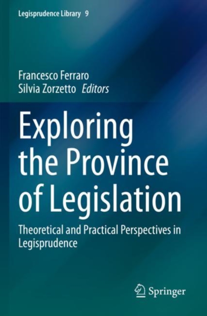 Exploring the Province of Legislation : Theoretical and Practical Perspectives in Legisprudence, Paperback / softback Book