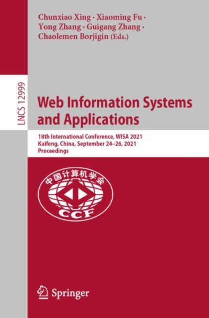 Web Information Systems and Applications : 18th International Conference, WISA 2021, Kaifeng, China, September 24–26, 2021, Proceedings, Paperback / softback Book