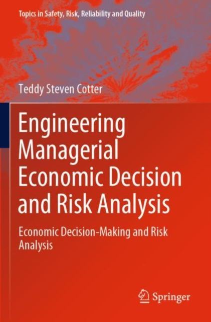 Engineering Managerial Economic Decision and Risk Analysis : Economic Decision-Making and Risk Analysis, Paperback / softback Book