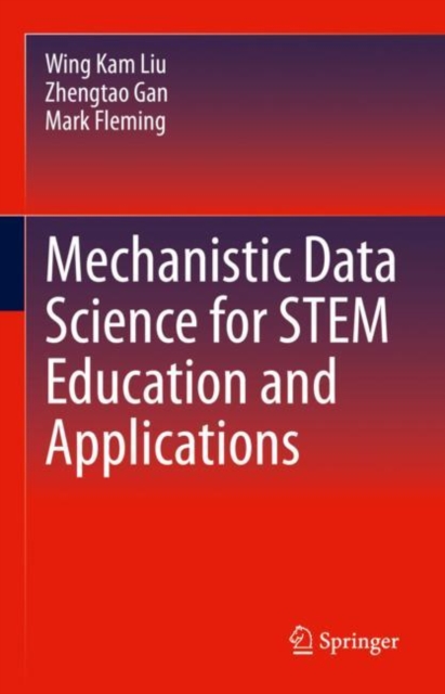 Mechanistic Data Science for STEM Education and Applications, Hardback Book