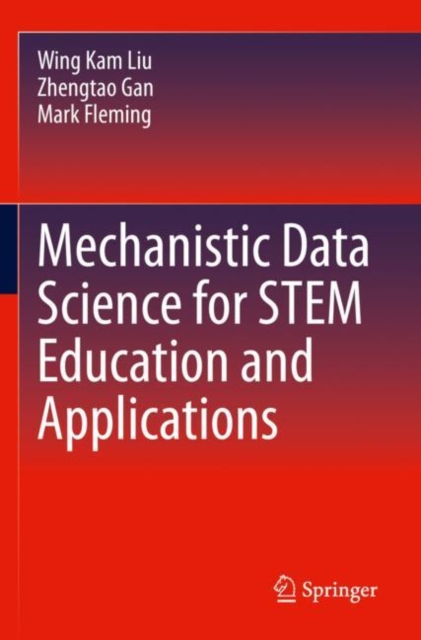 Mechanistic Data Science for STEM Education and Applications, Paperback / softback Book