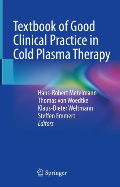 Textbook of Good Clinical Practice in Cold Plasma Therapy, Hardback Book