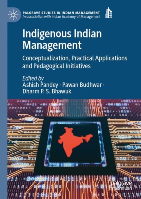 Indigenous Indian Management : Conceptualization, Practical Applications and Pedagogical Initiatives, EPUB eBook