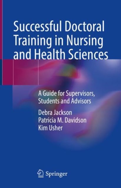 Successful Doctoral Training in Nursing and Health Sciences : A Guide for Supervisors, Students and Advisors, EPUB eBook