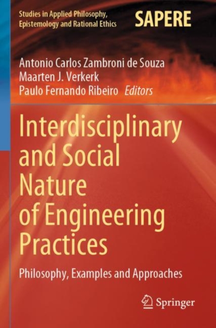 Interdisciplinary and Social Nature of Engineering Practices : Philosophy, Examples and Approaches, Paperback / softback Book