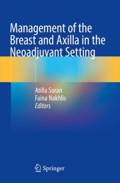 Management of the Breast and Axilla in the Neoadjuvant Setting, Paperback / softback Book