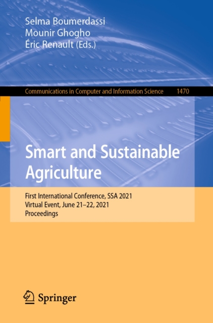 Smart and Sustainable Agriculture : First International Conference, SSA 2021, Virtual Event, June 21-22, 2021, Proceedings, EPUB eBook