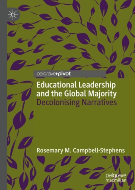 Educational Leadership and the Global Majority : Decolonising Narratives, Hardback Book
