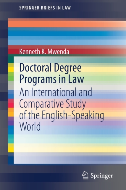 Doctoral Degree Programs in Law : An International and Comparative Study of the English-Speaking World, Paperback / softback Book