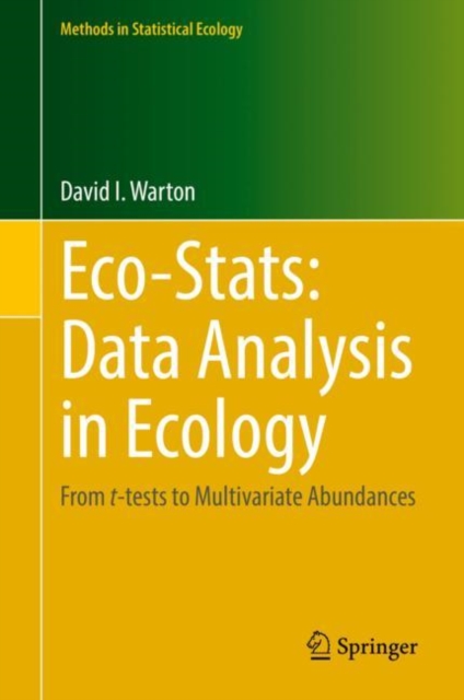 Eco-Stats - Data Analysis in Ecology : From t-tests to Multivariate Abundances, Hardback Book