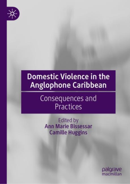 Domestic Violence in the Anglophone Caribbean : Consequences and Practices, EPUB eBook