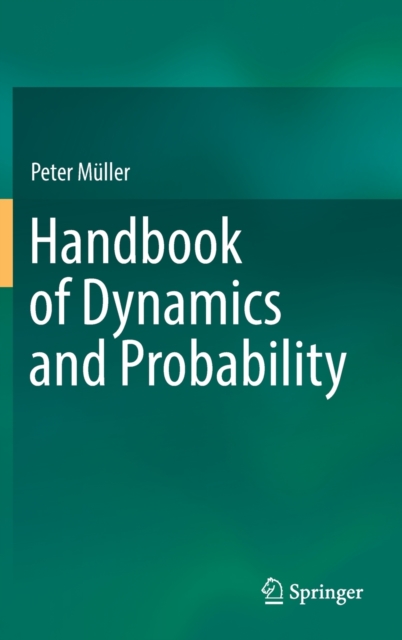 Handbook of Dynamics and Probability, Hardback Book