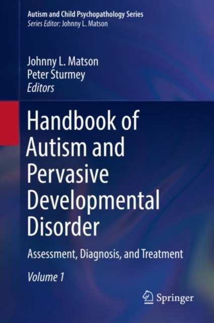 Handbook of Autism and Pervasive Developmental Disorder : Assessment, Diagnosis, and Treatment, Hardback Book