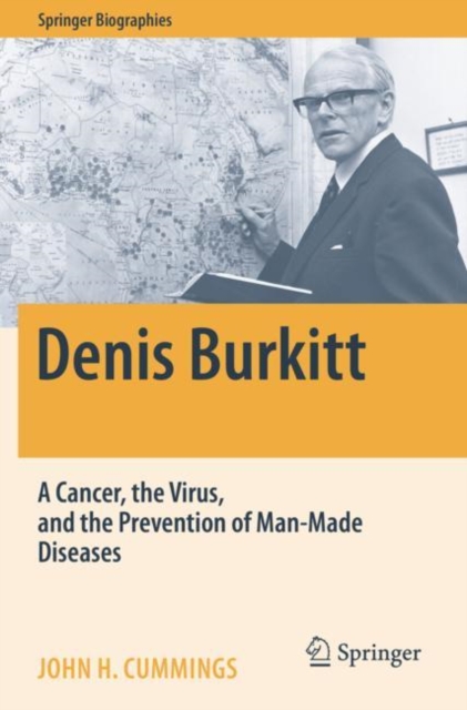 Denis Burkitt : A Cancer, the Virus, and the Prevention of Man-Made Diseases, Paperback / softback Book