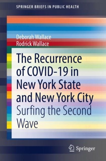 The Recurrence of COVID-19 in New York State and New York City : Surfing the Second Wave, Paperback / softback Book