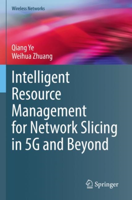 Intelligent Resource Management for Network Slicing in 5G and Beyond, Paperback / softback Book