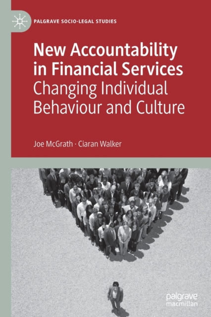 New Accountability in Financial Services : Changing Individual Behaviour and Culture, Paperback / softback Book