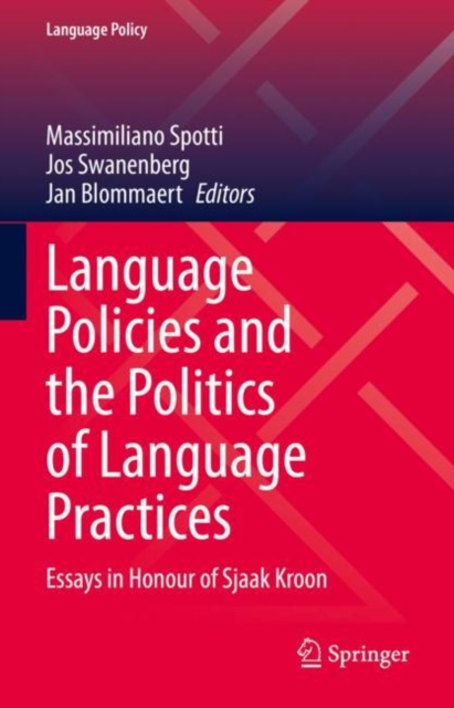 Language Policies and the Politics of Language Practices : Essays in Honour of Sjaak Kroon, EPUB eBook