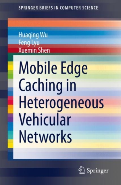 Mobile Edge Caching in Heterogeneous Vehicular Networks, Paperback / softback Book