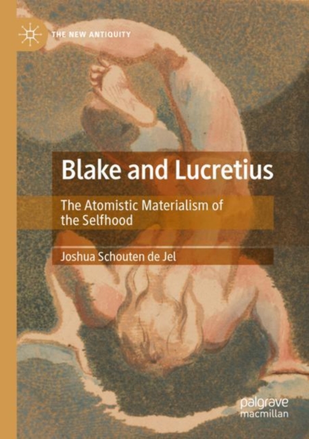 Blake and Lucretius : The Atomistic Materialism of the Selfhood, Paperback / softback Book