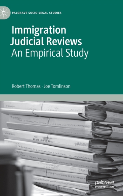 Immigration Judicial Reviews : An Empirical Study, Hardback Book