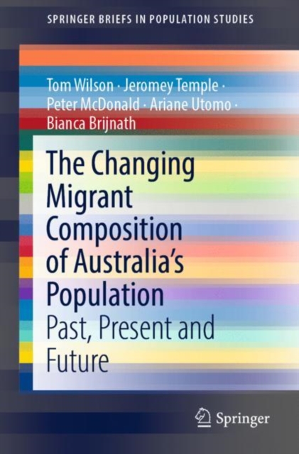 The Changing Migrant Composition of Australia's Population : Past, Present and Future, EPUB eBook