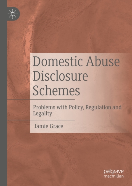 Domestic Abuse Disclosure Schemes : Problems with Policy, Regulation and Legality, EPUB eBook
