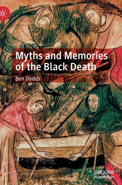 Myths and Memories of the Black Death, Hardback Book