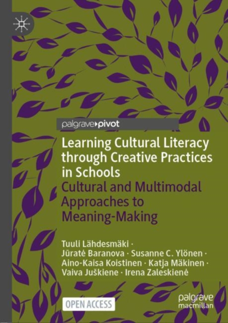 Learning Cultural Literacy through Creative Practices in Schools : Cultural and Multimodal Approaches to Meaning-Making, EPUB eBook