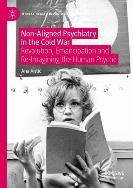 Non-Aligned Psychiatry in the Cold War : Revolution, Emancipation and Re-Imagining the Human Psyche, EPUB eBook
