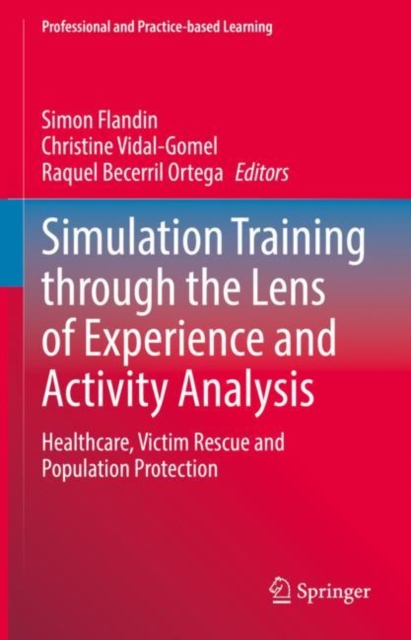 Simulation Training through the Lens of Experience and Activity Analysis : Healthcare, Victim Rescue and Population Protection, EPUB eBook