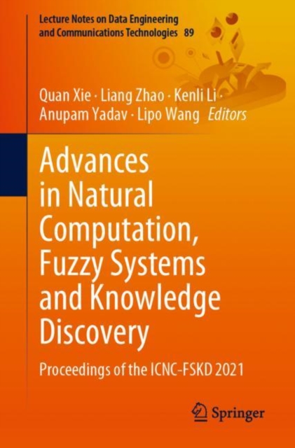 Advances in Natural Computation, Fuzzy Systems and Knowledge Discovery : Proceedings of the ICNC-FSKD 2021, Paperback / softback Book