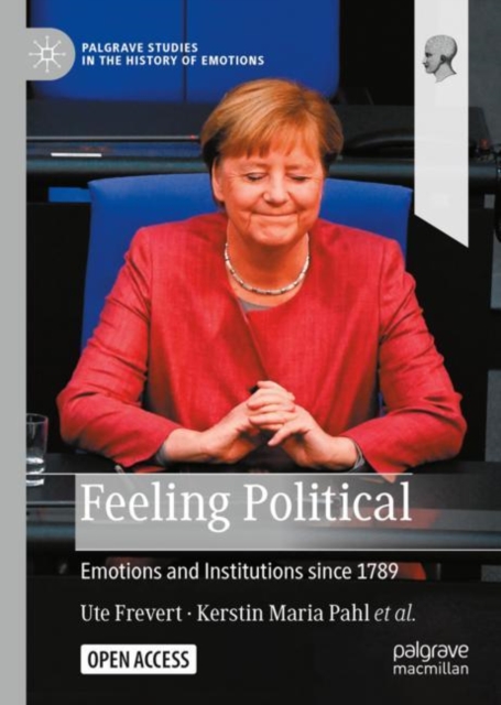Feeling Political : Emotions and Institutions since 1789, EPUB eBook