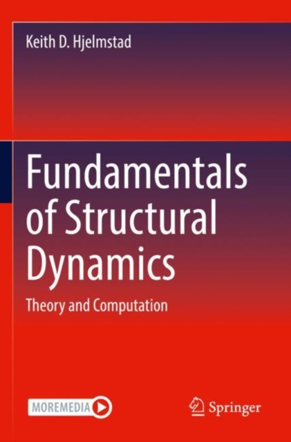 Fundamentals of Structural Dynamics : Theory and Computation, Paperback / softback Book