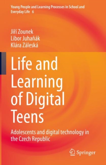 Life and Learning of Digital Teens : Adolescents and digital technology in the Czech Republic, EPUB eBook