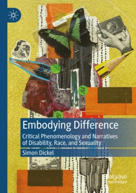Embodying Difference : Critical Phenomenology and Narratives of Disability, Race, and Sexuality, Paperback / softback Book