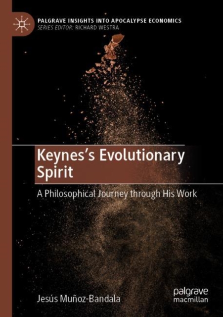 Keynes’s Evolutionary Spirit : A Philosophical Journey through His Work, Paperback / softback Book