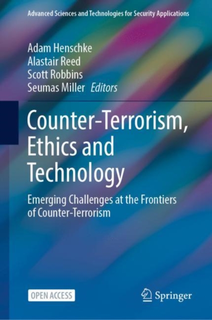 Counter-Terrorism, Ethics and Technology : Emerging Challenges at the Frontiers of Counter-Terrorism, EPUB eBook
