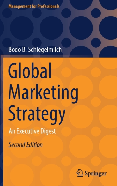 Global Marketing Strategy : An Executive Digest, Hardback Book