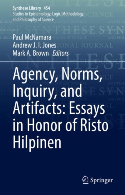 Agency, Norms, Inquiry, and Artifacts: Essays in Honor of Risto Hilpinen, Hardback Book