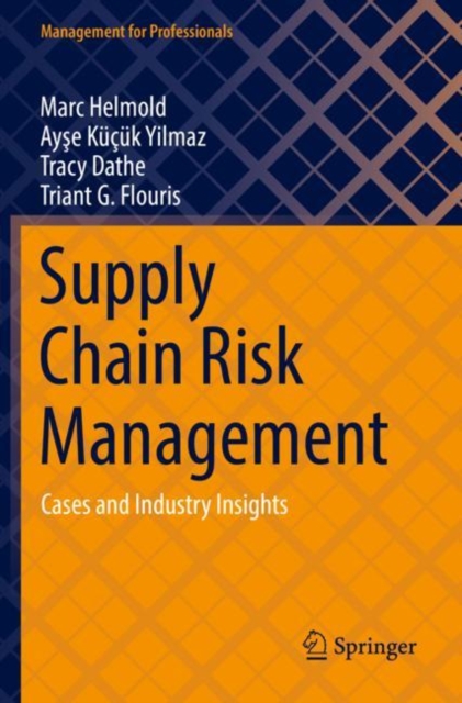 Supply Chain Risk Management : Cases and Industry Insights, Paperback / softback Book