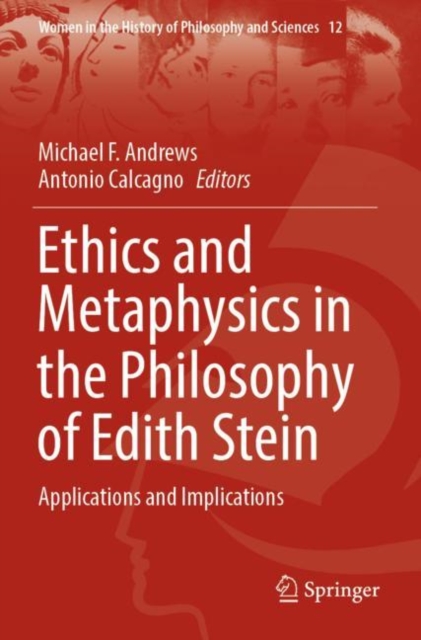 Ethics and Metaphysics in the Philosophy of Edith Stein : Applications and Implications, Paperback / softback Book