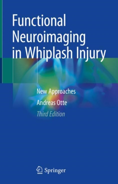 Functional Neuroimaging in Whiplash Injury : New Approaches, Hardback Book