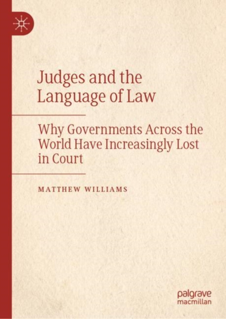 Judges and the Language of Law : Why Governments Across the World Have Increasingly Lost in Court, EPUB eBook