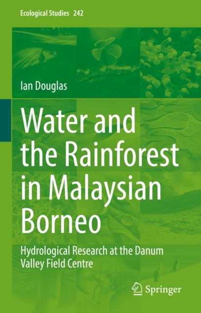 Water and the Rainforest in Malaysian Borneo : Hydrological Research at the Danum Valley Field Studies Center, EPUB eBook