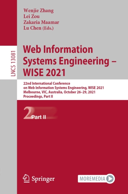 Web Information Systems Engineering - WISE 2021 : 22nd International Conference on Web Information Systems Engineering, WISE 2021, Melbourne, VIC, Australia, October 26-29, 2021, Proceedings, Part II, EPUB eBook