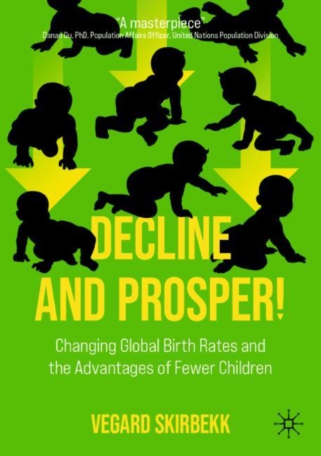 Decline and Prosper! : Changing Global Birth Rates and the Advantages of Fewer Children, EPUB eBook