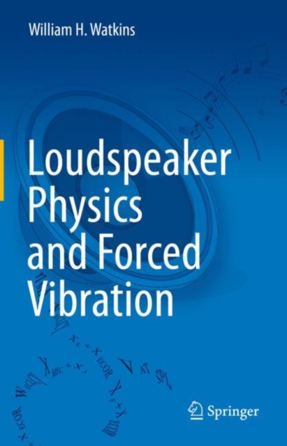 Loudspeaker Physics and Forced Vibration, Hardback Book